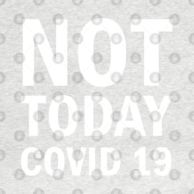 Not Today Covid 19 by valentinahramov